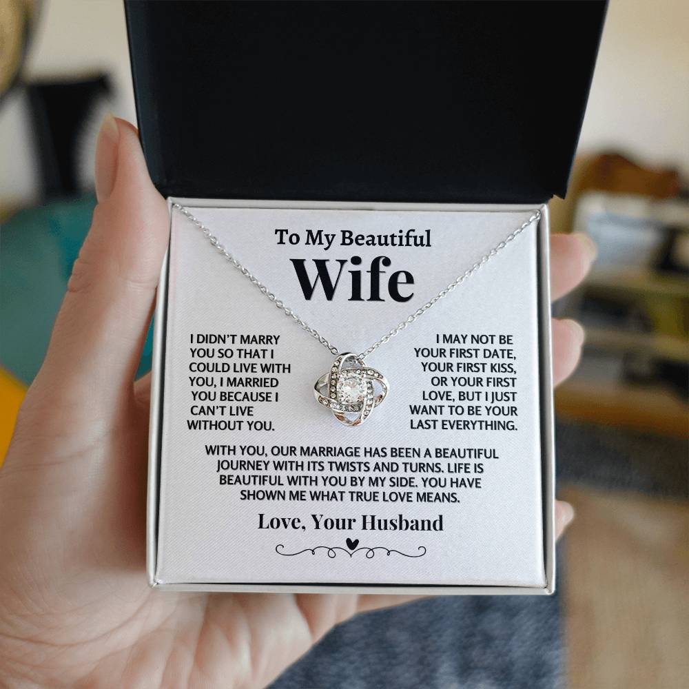 Love Knot Necklace, I Married You Because I Can't Live Without You