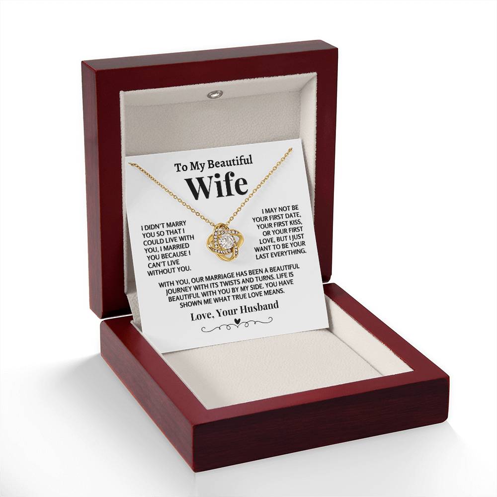 Love Knot Necklace, I Married You Because I Can't Live Without You