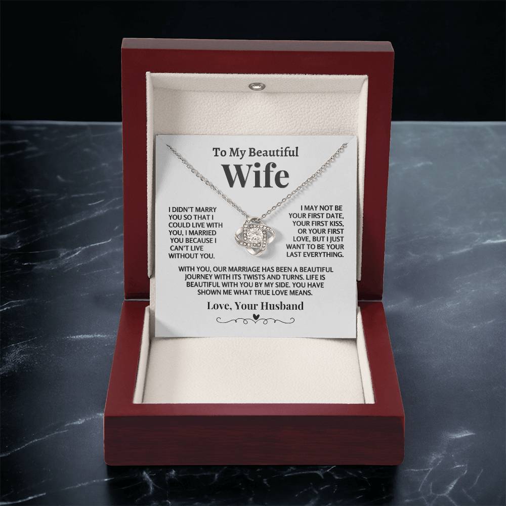 Love Knot Necklace, I Married You Because I Can't Live Without You