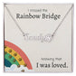 Rainbow Bridge Loss of Dog, Cat, Pet Memorial, Sympathy, Personalize Name with Paw Necklace